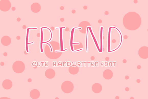 Friend Font and Friends: The Joyful Handwritten Typeface That Brings Warmth to Modern Design